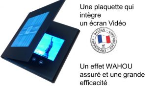 Une plaquette qui intègre un écran vidéo. Une effet WAHOU assuré et une grande efficacité